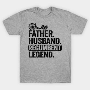 Father Husband Recumbent Legend Funny Recumbent Bike T-Shirt